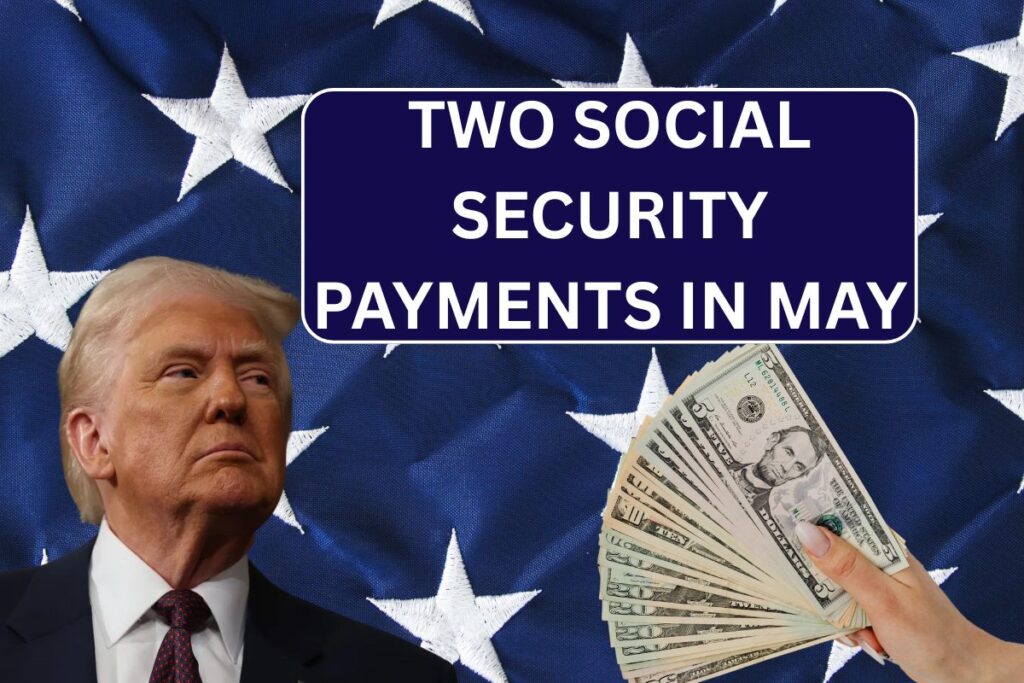 Two Social Security Payments In May 1st Week 2025