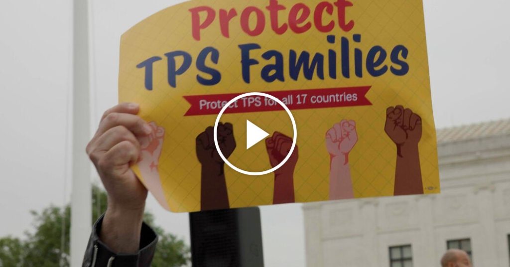Supreme Court Evaluates Trump's Proposal to Terminate Temporary Protected Status
